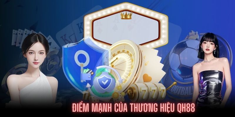 Những ưu điểm nổi trội mà QH88 đang sở hữu